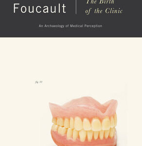 The Birth of the Clinic: An Archaeology of Medical Perception