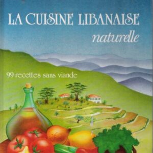 La Cuisine Libanaise Naturelle