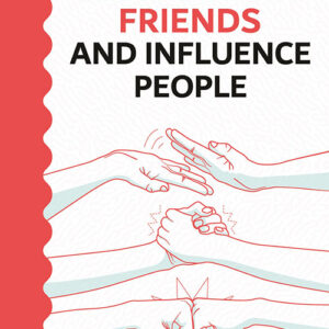 How to Win Friends and Influence People