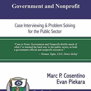 CASE IN POINT: Government and Nonprofit: Case Interview and Strategic Preparation for Consulting Interviews in the Public Sector
