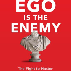 Ego Is The Enemy