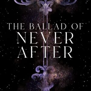 The Ballad Of Never After