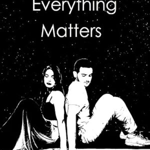 Everything Matters