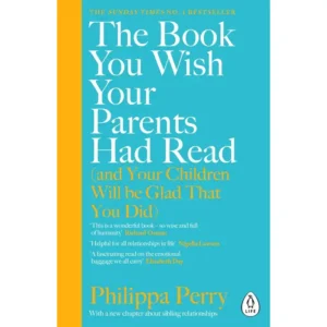 The Book You Wish Your Parents Had Read (and Your Children Will Be Glad That You Did