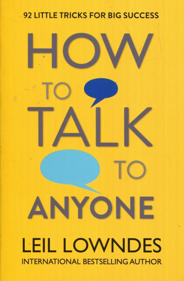 how to talk to anyone: 92 little tricks for big success in relationships