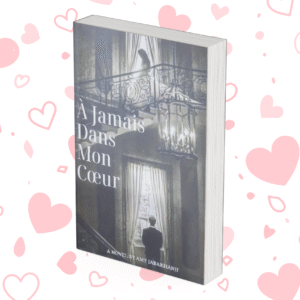 A Jamais Dans Mon Coeur