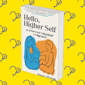 Hello, Higher Self: An Outsider’s Guide to Loving Yourself in a Tough World
