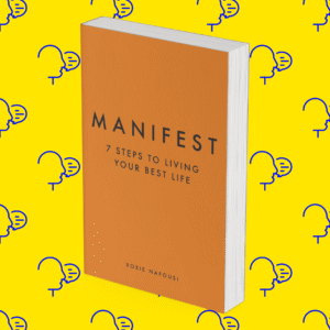 Manifest: 7 Steps to Living Your Best Life