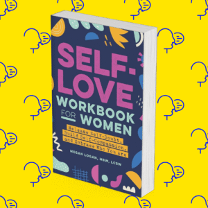 Self-Love Workbook for Women: Release Self-Doubt, Build Self-Compassion, and Embrace Who You Are