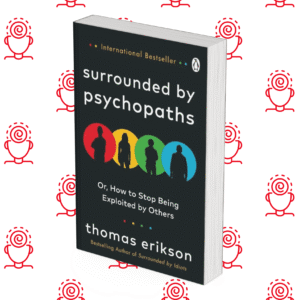 Surrounded By Psychopaths