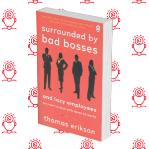 Surrounded By Bad Bosses And Lazy Employees