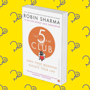 The 5 AM Club: Own Your Morning. Elevate Your Life