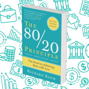 The 80/20 Principle: The Secret to Achieving More with Less