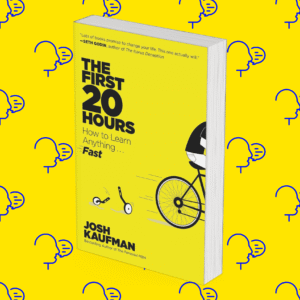 The First 20 Hours: How to Learn Anything…Fast