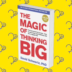 The Magic of Thinking Big