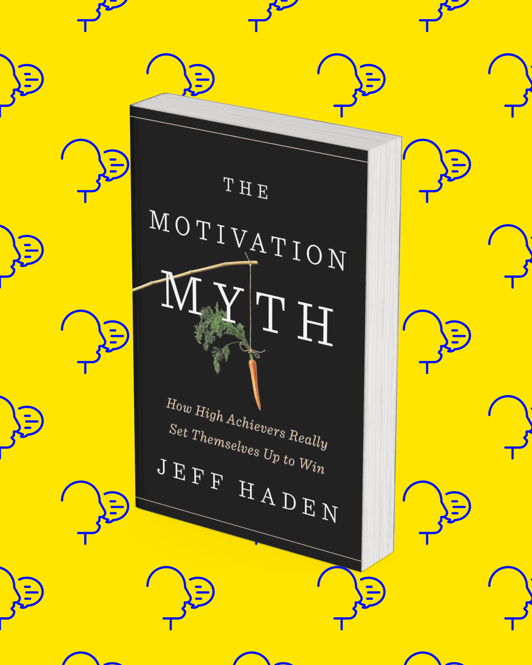 the motivation myth how high achievers really set themselves up to win the motivation myth how high achievers really set themselves up to win