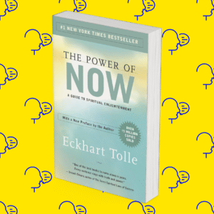The Power of Now: A Guide to Spiritual Enlightenment