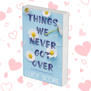 Things We Never Got Over