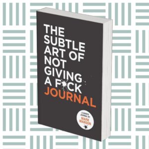 The Subtle Art Of Not Giving A F*ck Journal