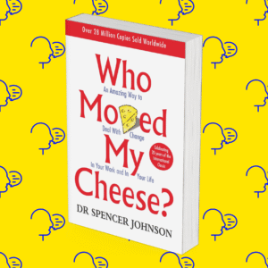 Who Moved My Cheese?
