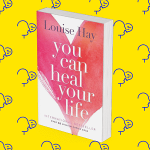 You Can Heal Your Life