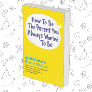 How To Be The Parent You Always Wanted To Be