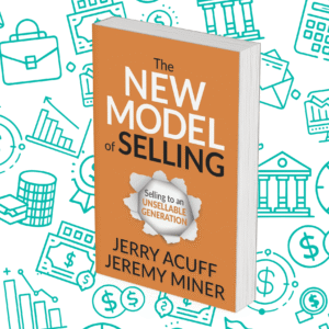The New Model of Selling: Selling to an Unsellable Generation