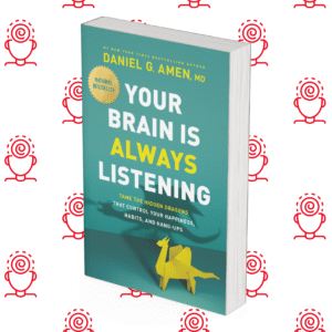 Your Brain Is Always Listening: Tame the Hidden Dragons That Control Your Happiness, Habits, and Hang-Ups