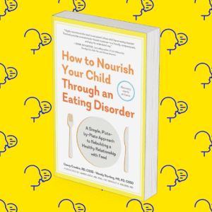 How To Nourish Your Child Through An Eating Disorder