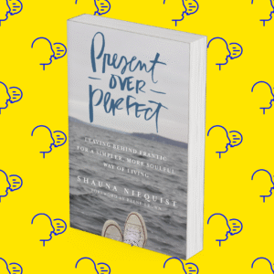 Present Over Perfect