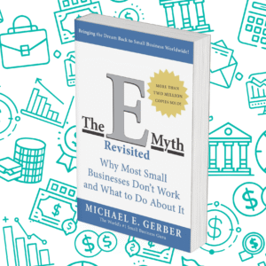 The E Myth Revisited