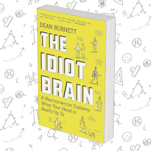 The Idiot Brain