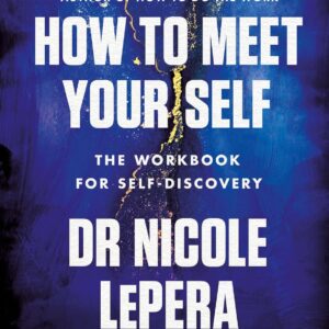 How To Meet Your Self