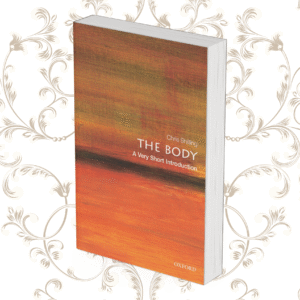 The Body: A Very Short Introduction