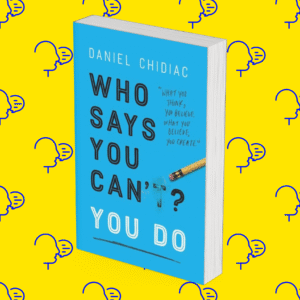 Who Says You Can’t? You DO