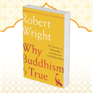 Why Buddhism Is True: The Science and Philosophy of Meditation and Enlightenment