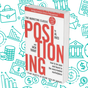 Positioning: The Battle for Your Mind