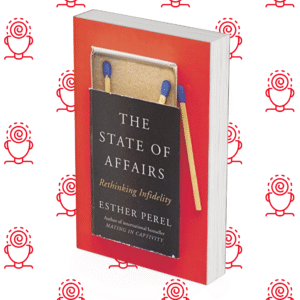 The State of Affairs: Rethinking Infidelity