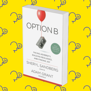 Option B: Facing Adversity, Building Resilience, and Finding Joy