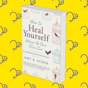 How to Heal Yourself When No One Else Can: A Total Self-Healing Approach for Mind, Body, and Spirit