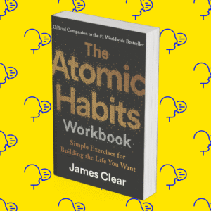 The Atomic Habits Workbook