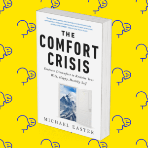 The Comfort Crisis