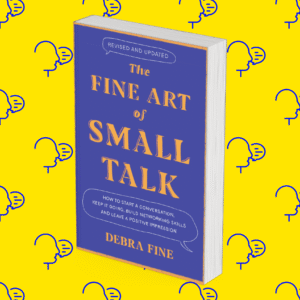 The Fine Art Of Small Talk