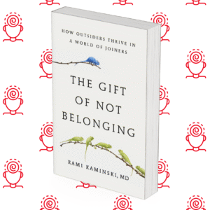The Gift Of Not Belonging