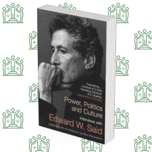 Power, Politics, and Culture: Interviews with Edward W. Said