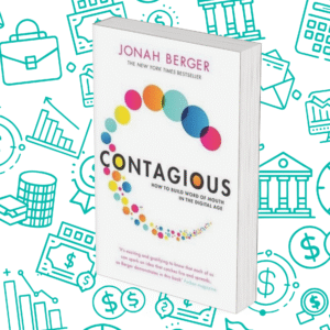 Contagious: How to Build Word of Mouth in the Digital Age
