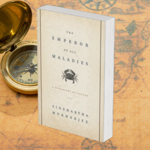 The Emperor of All Maladies: A Biography of Cancer