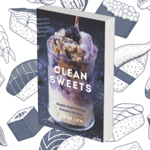 Clean Sweets: Simple, High-Protein Desserts for One