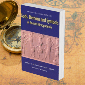 Gods, Demons and Symbols of Ancient Mesopotamia