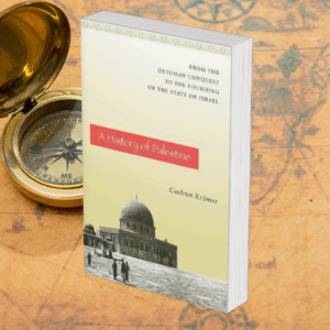 A History of Palestine: From the Ottoman Conquest to the Founding of the State of Israel